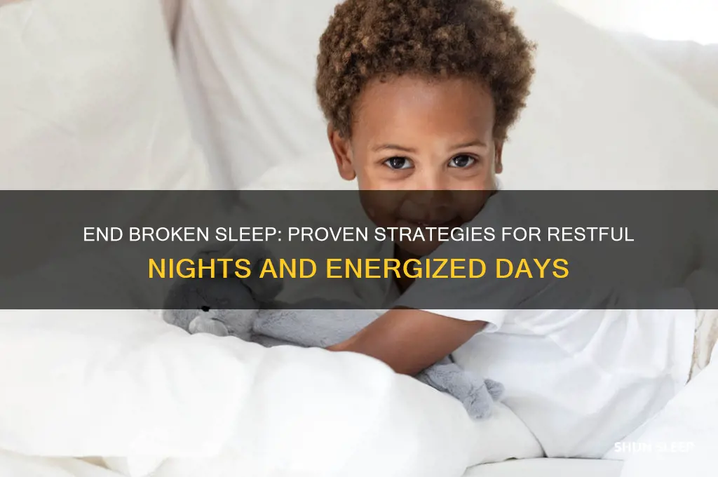 how to stop getting broken sleep