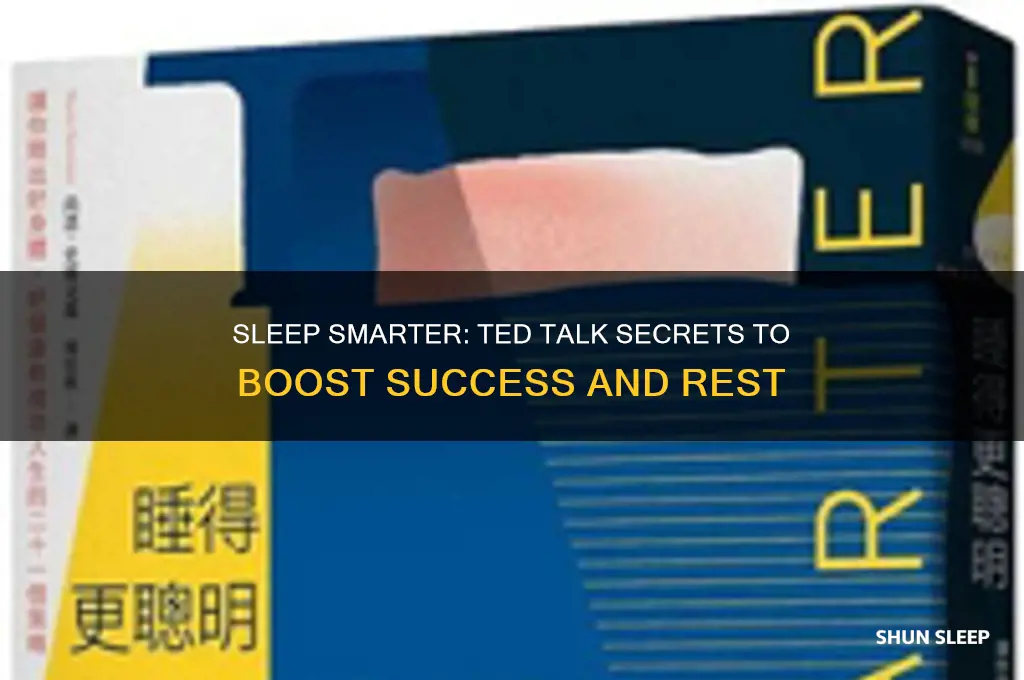 how to succeed get more sleep ted talk