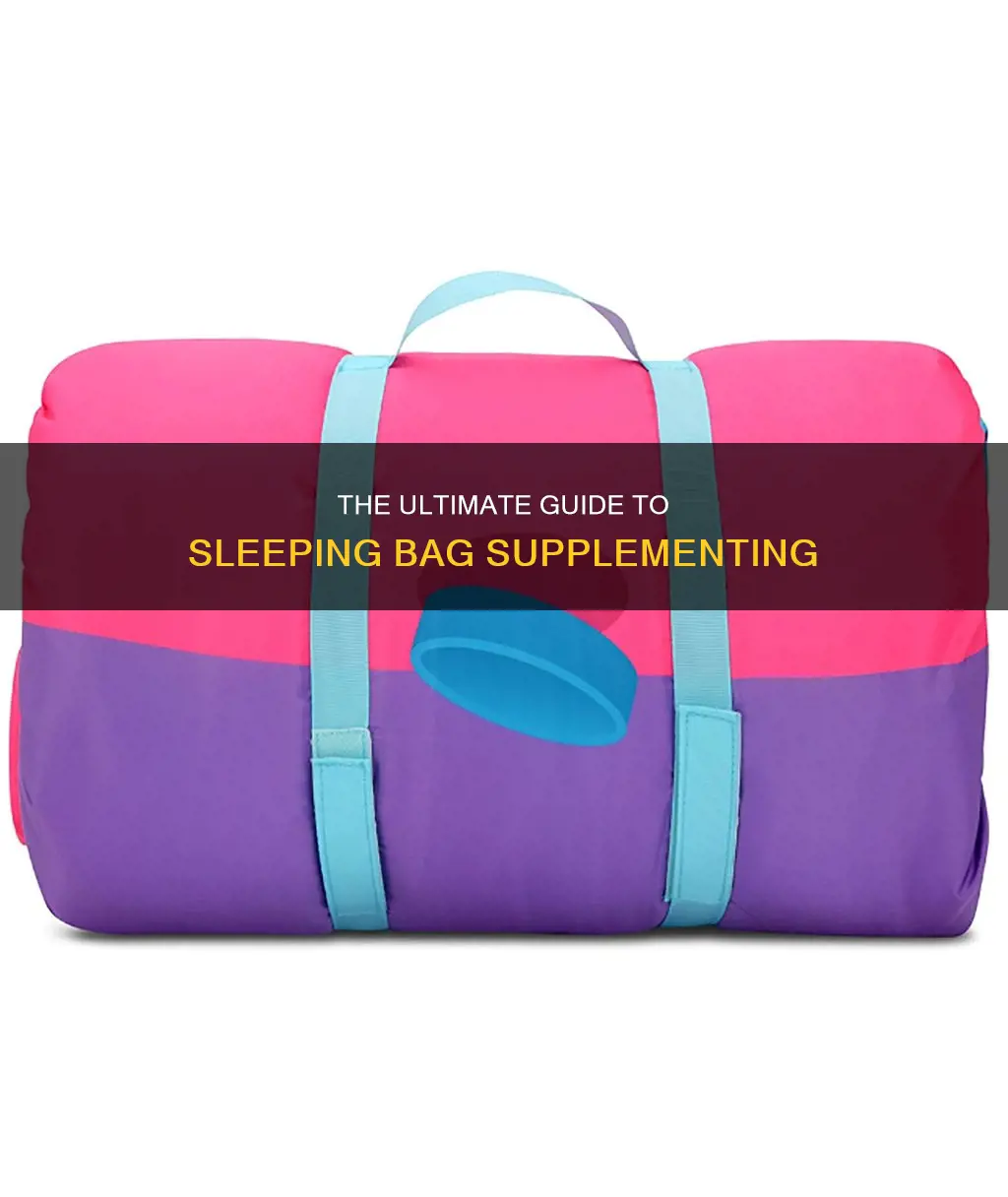 how to supplement sleeping bag