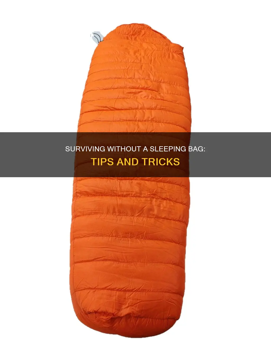 how to survive without a sleeping bag