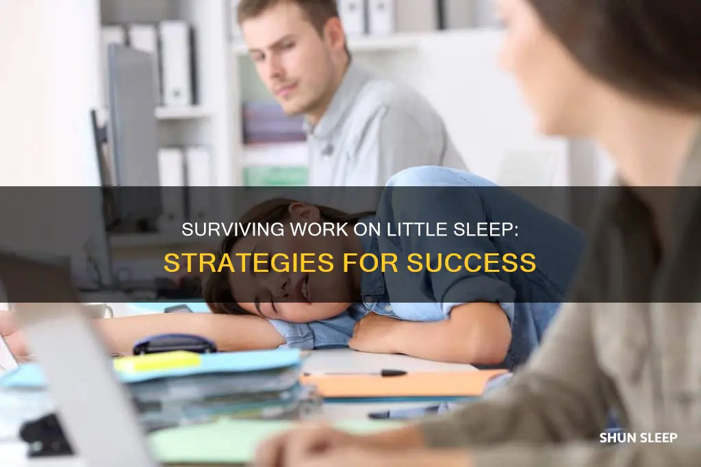 how to survive work on little sleep