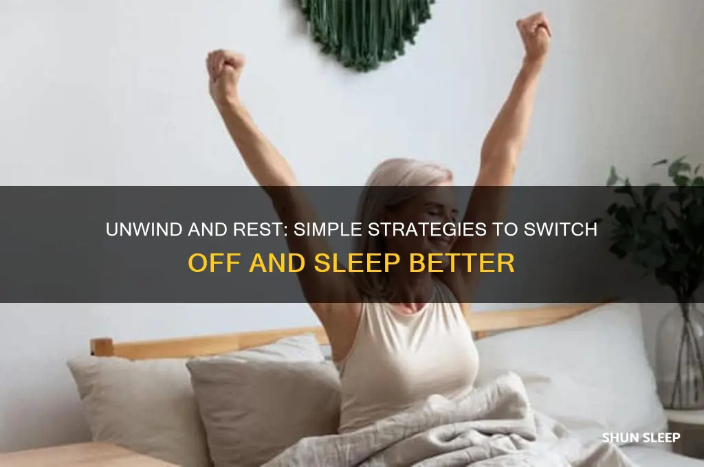 how to switch off and get to sleep