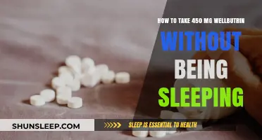 Staying awake while taking 450mg of Wellbutrin