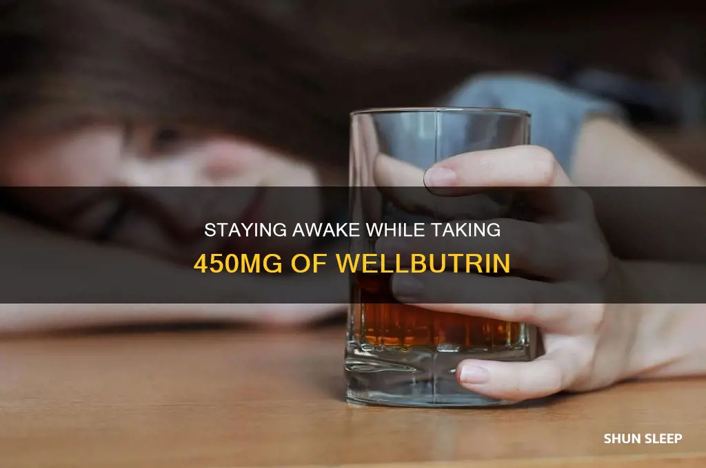 how to take 450 mg wellbutrin without being sleeping