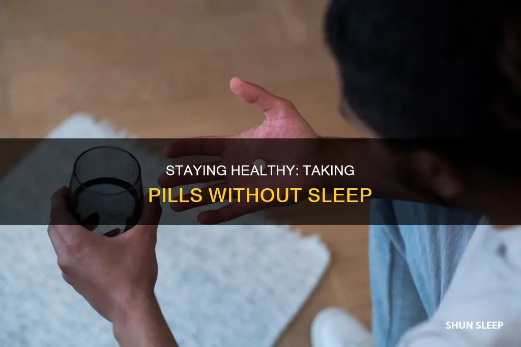 how to take daily pills when not sleeping