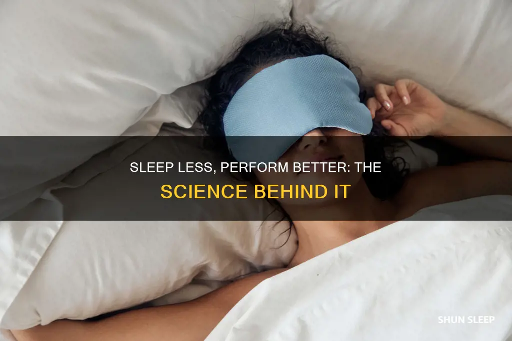 how to tell if you perform better with less sleep