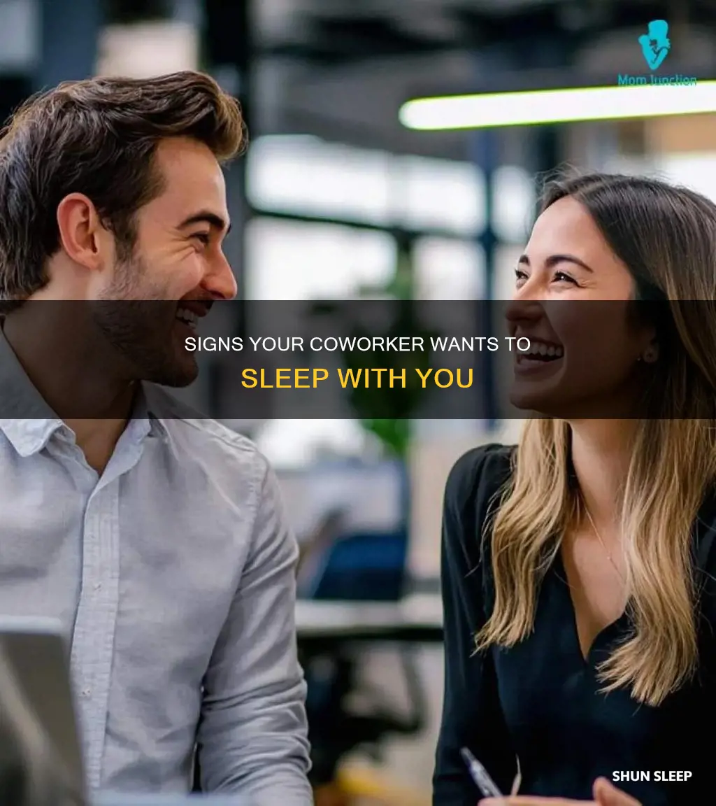 how to tell your coworker needs to sleep with you