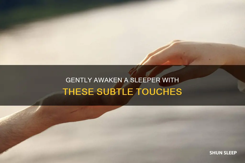 how to touch a sleeping person without waking them