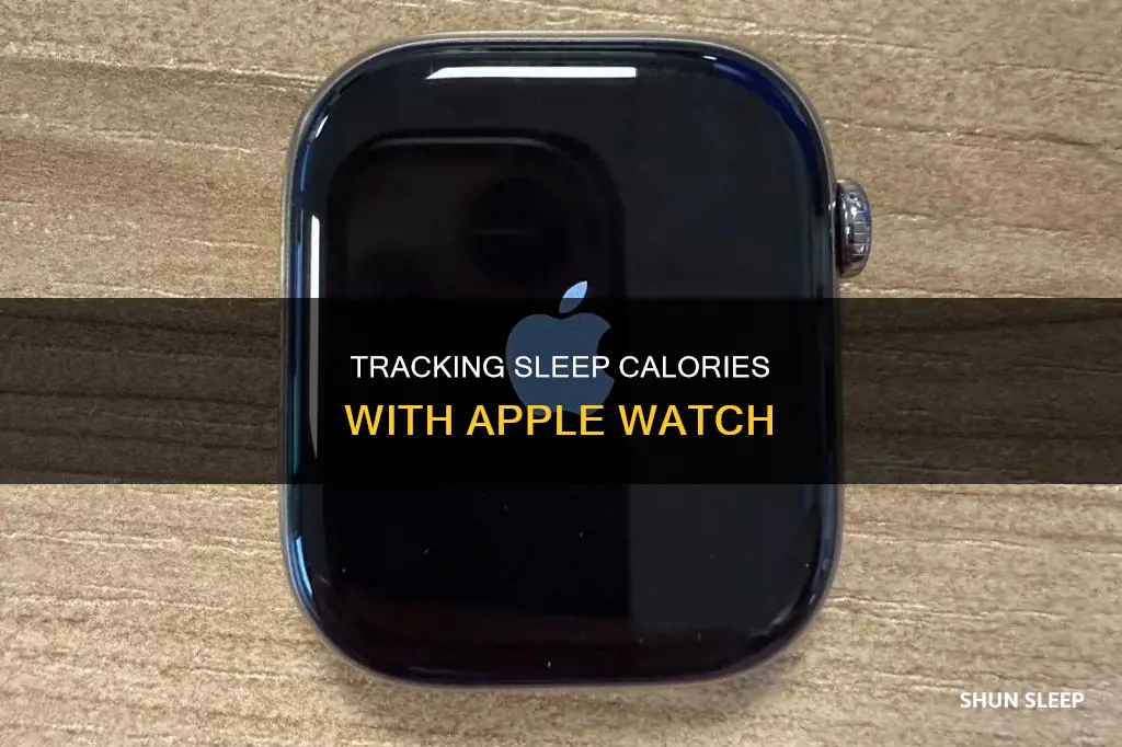 how to track calories burned while sleeping on apple watch