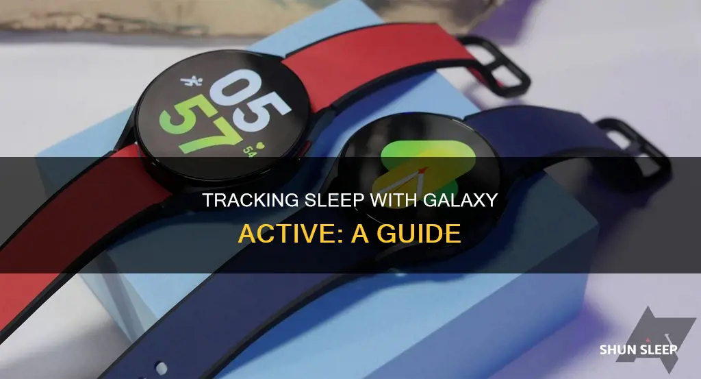 how to track sleep galaxy active