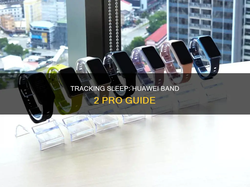 how to track sleep on huawei band 2 pro