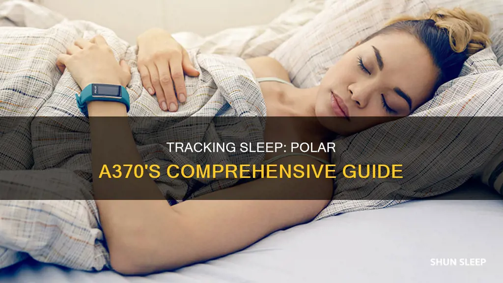 how to track sleep on polar a370