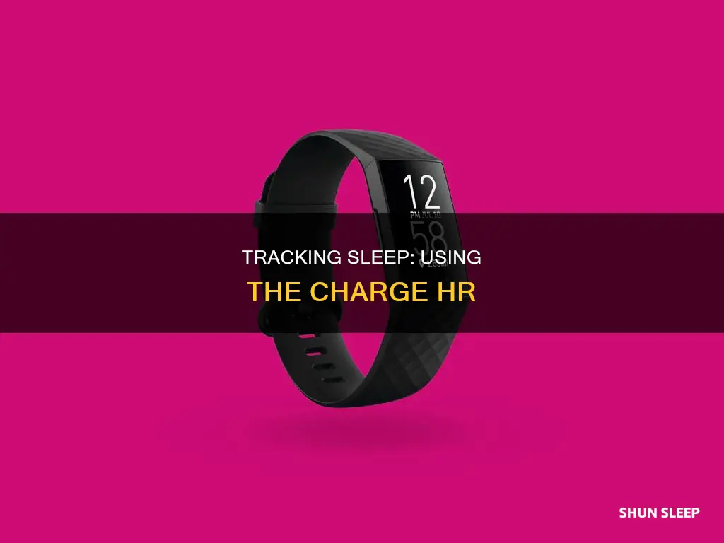 how to track sleep with charge hr