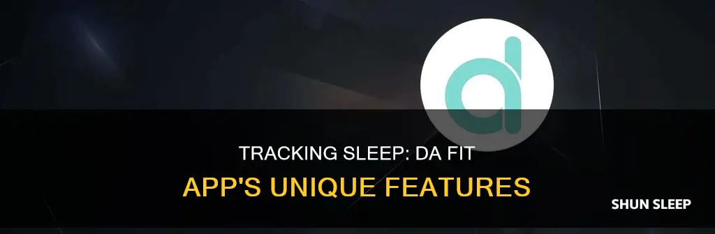 how to track sleep with da fit app