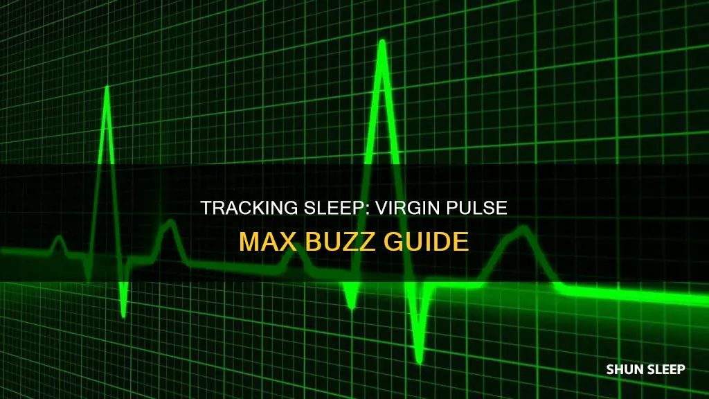 how to track sleep with virgin pulse max buzz