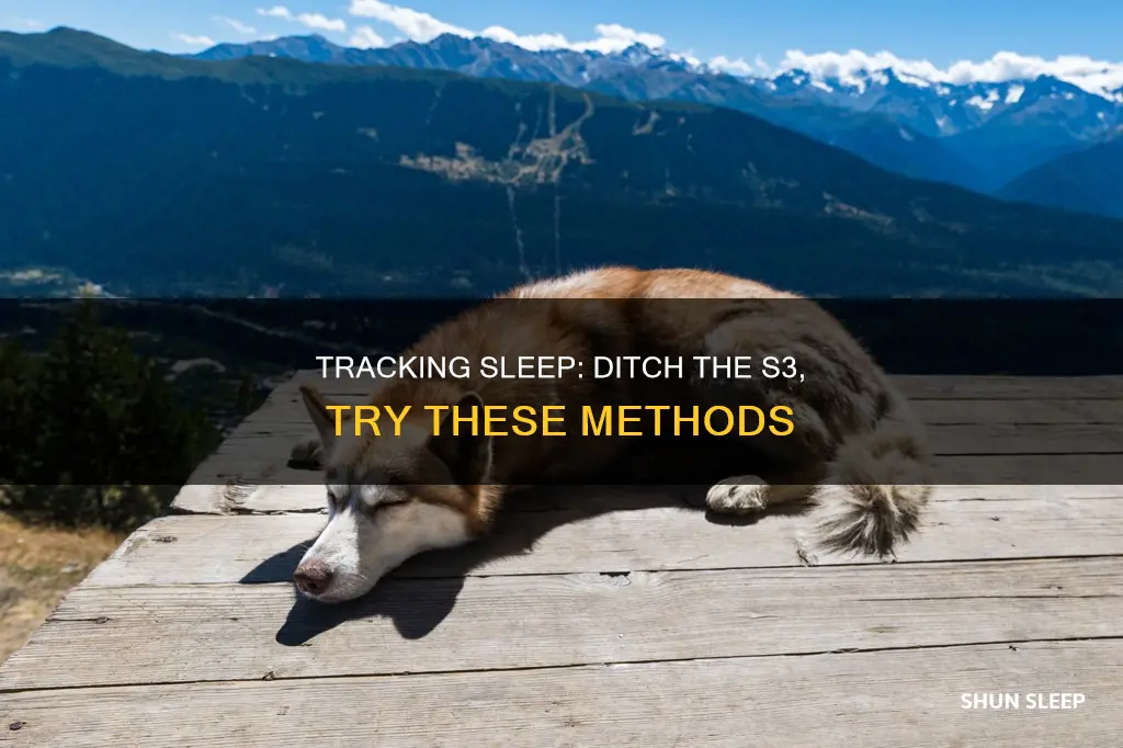 how to track sleep without wearing s3