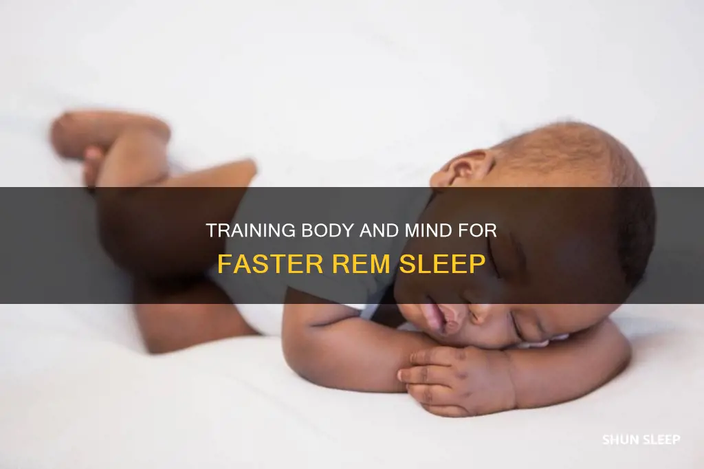 how to train your body to hit rem sleep faster