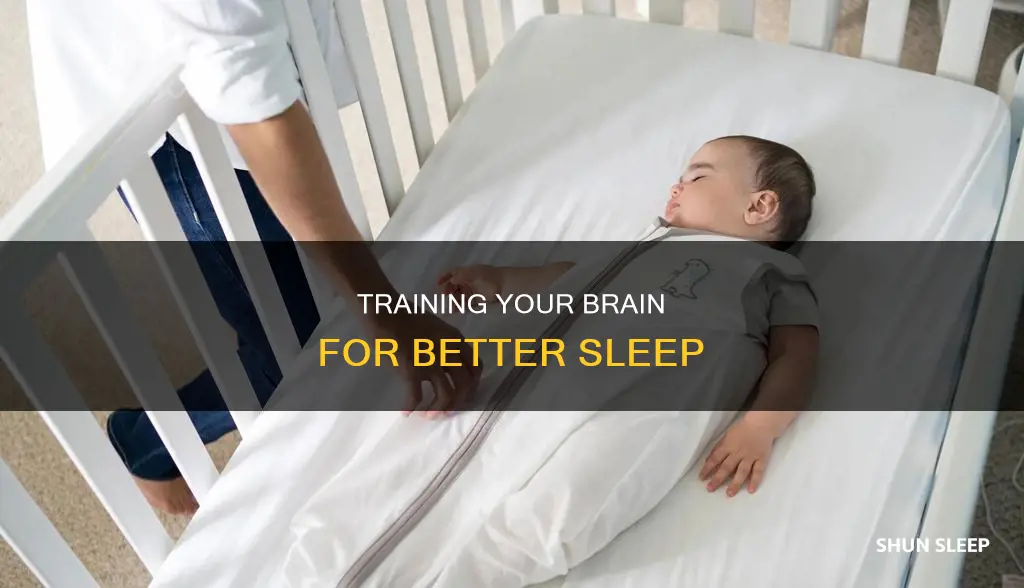 how to train your brain to sleep better