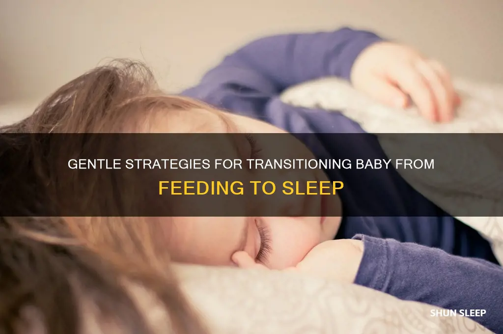 how to transition baby from feeding to sleep
