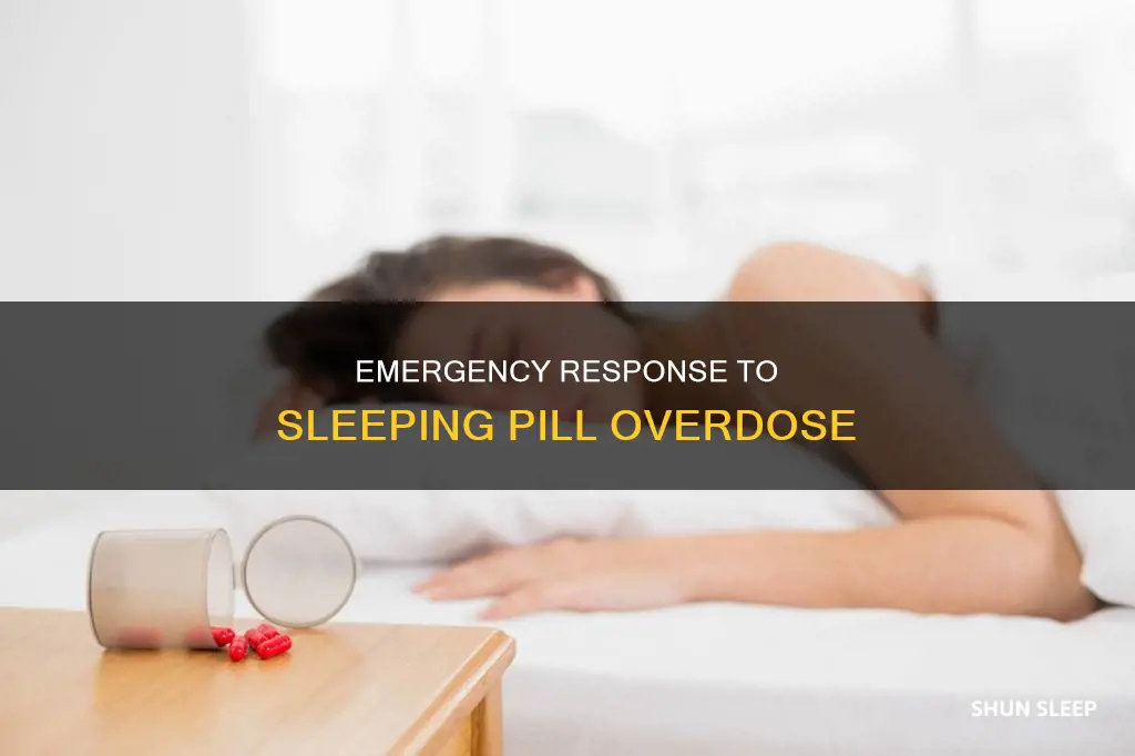 how to treat someone who overdosed on sleeping pills