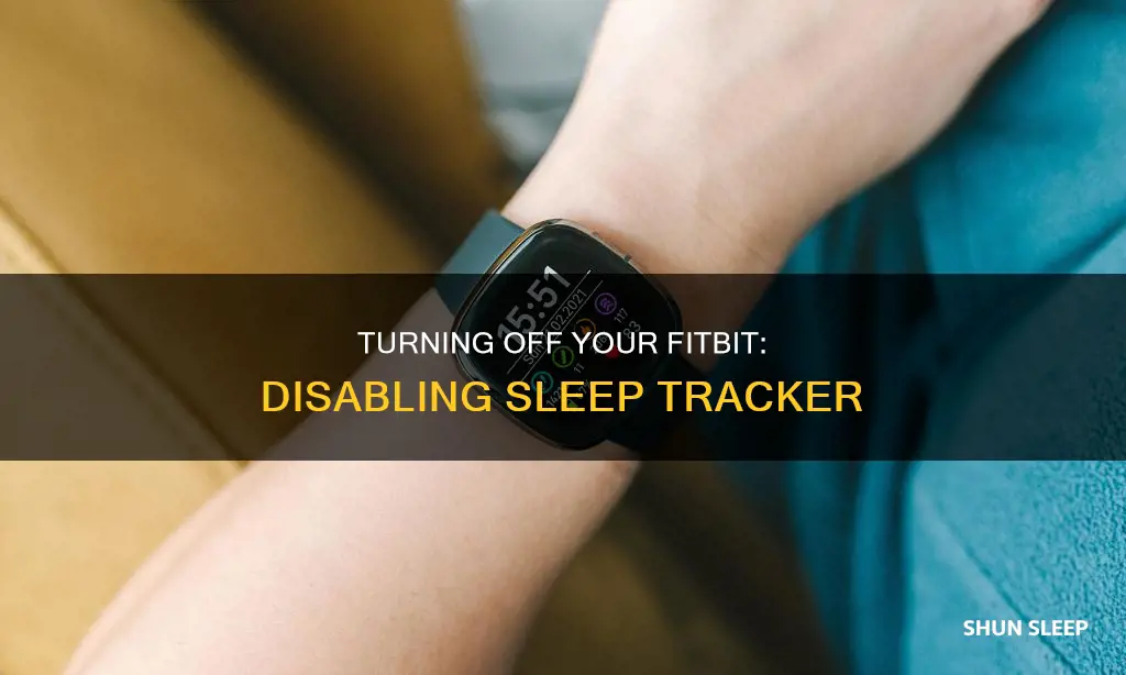 how to turn off fitbit without turning on sleep tracker
