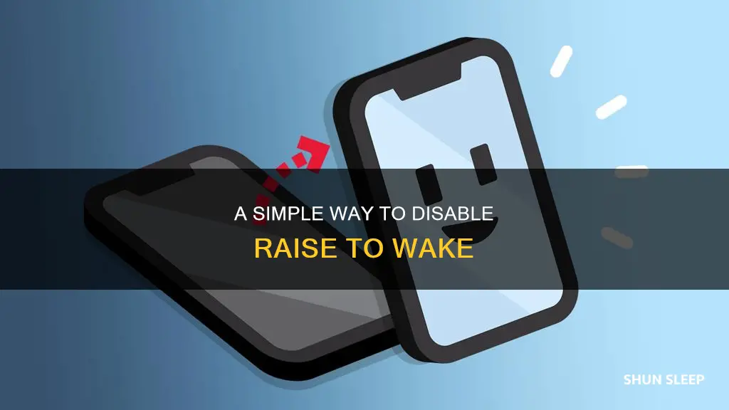 how to turn off raise to wake when i