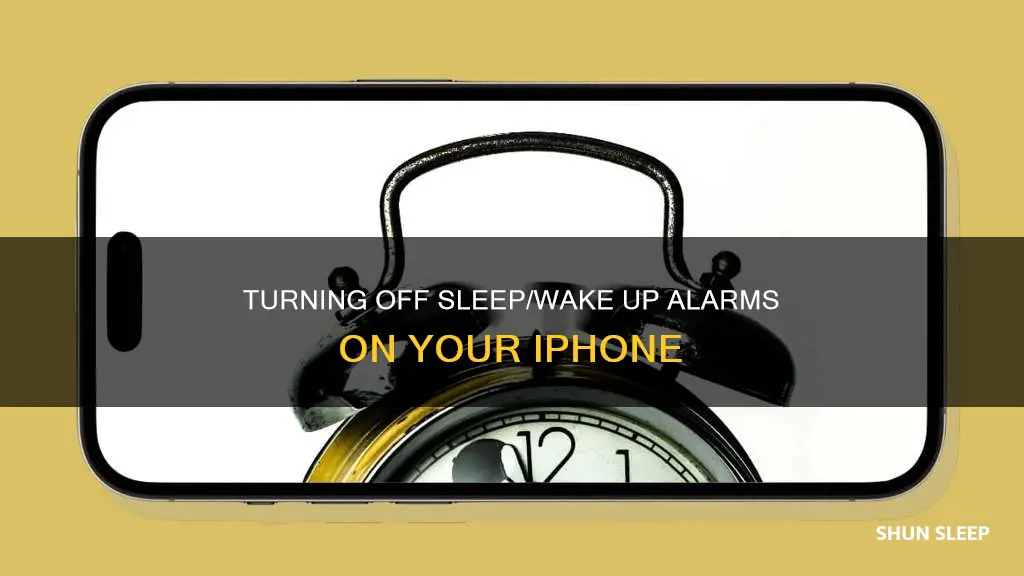 how to turn off sleep wake up alarm on iphone