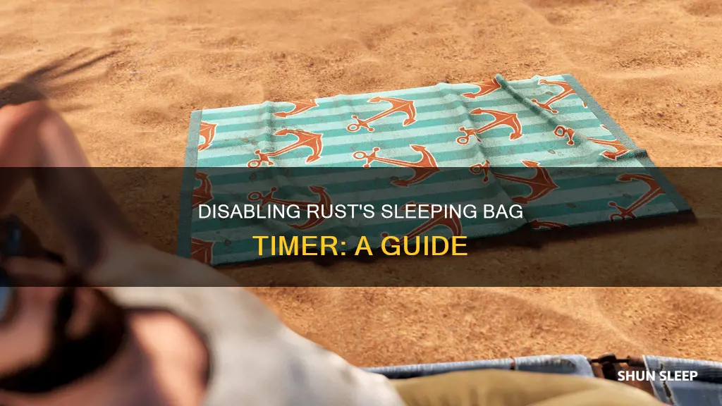 how to turn off sleeping bag timer in rust