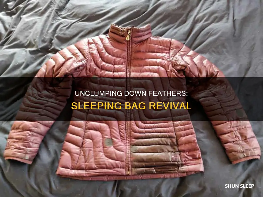how to unlclump down feathers sleeping bag
