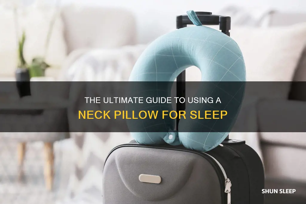 how to use a neck pillow for sleeping