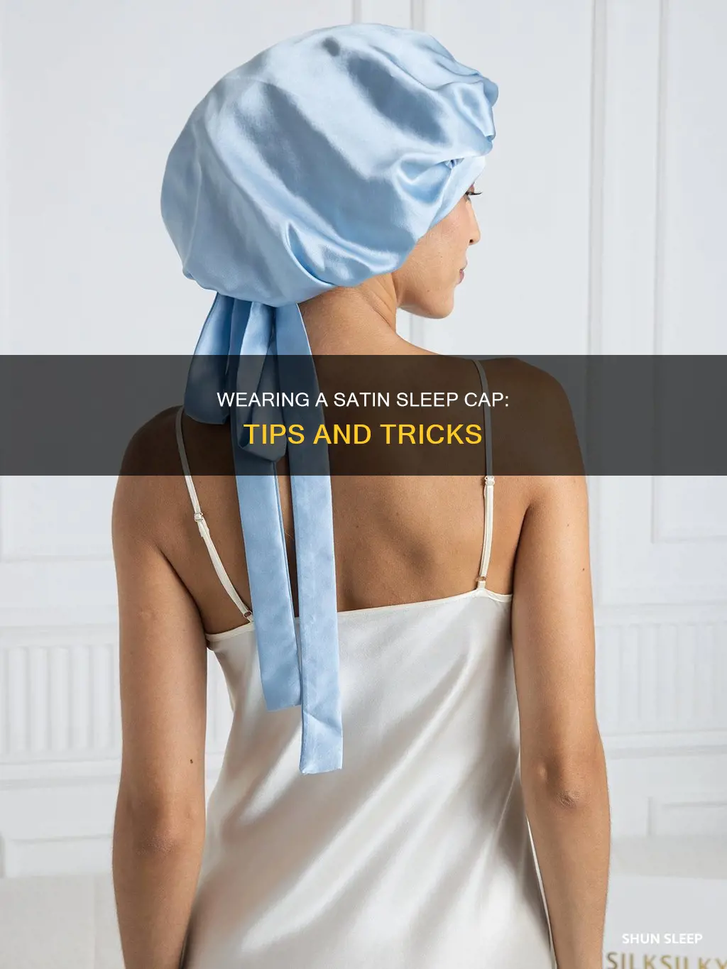 how to use a satin sleep cap