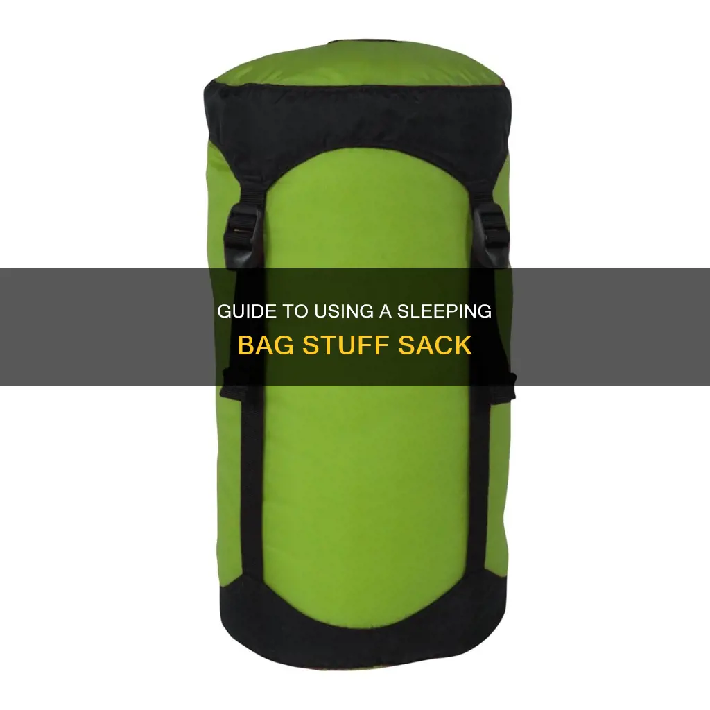 how to use a sleeping bag stuff sack