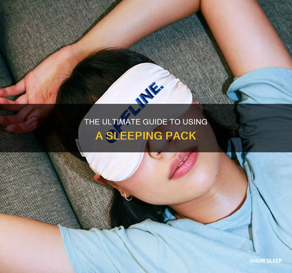how to use a sleeping pack