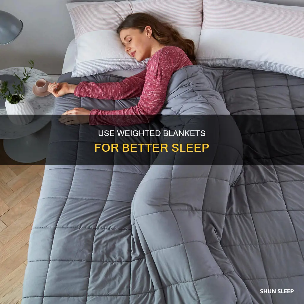 how to use a weighted blanket for sleep