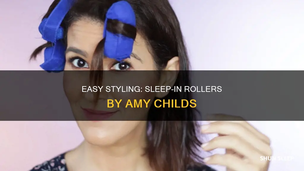 how to use amy childs sleep in rollers