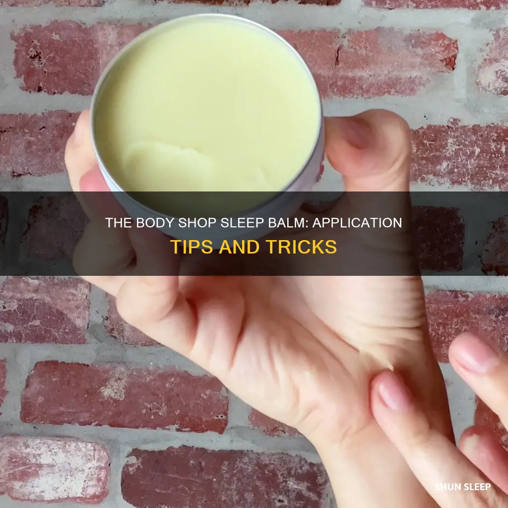 how to use body shop sleep balm