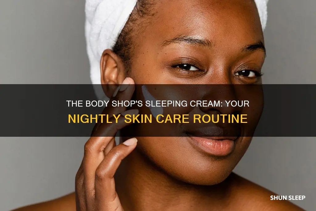 how to use body shop sleeping cream