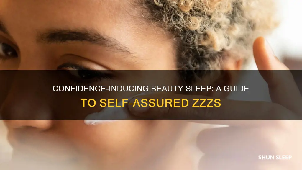 how to use confidence in your beauty sleep