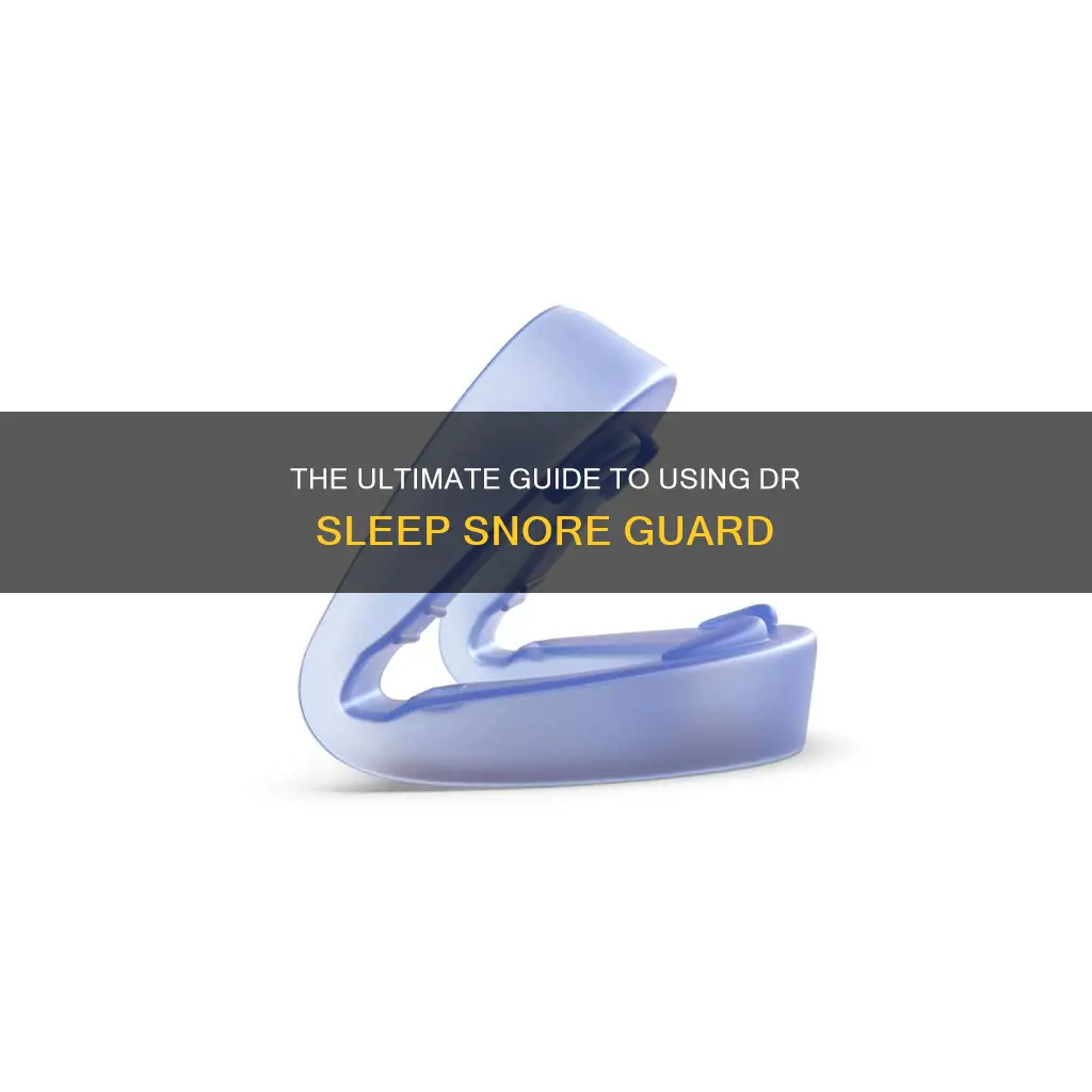 how to use dr sleep snore guard