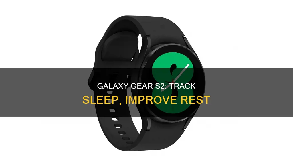 how to use galaxy gear s2 sleep tracking
