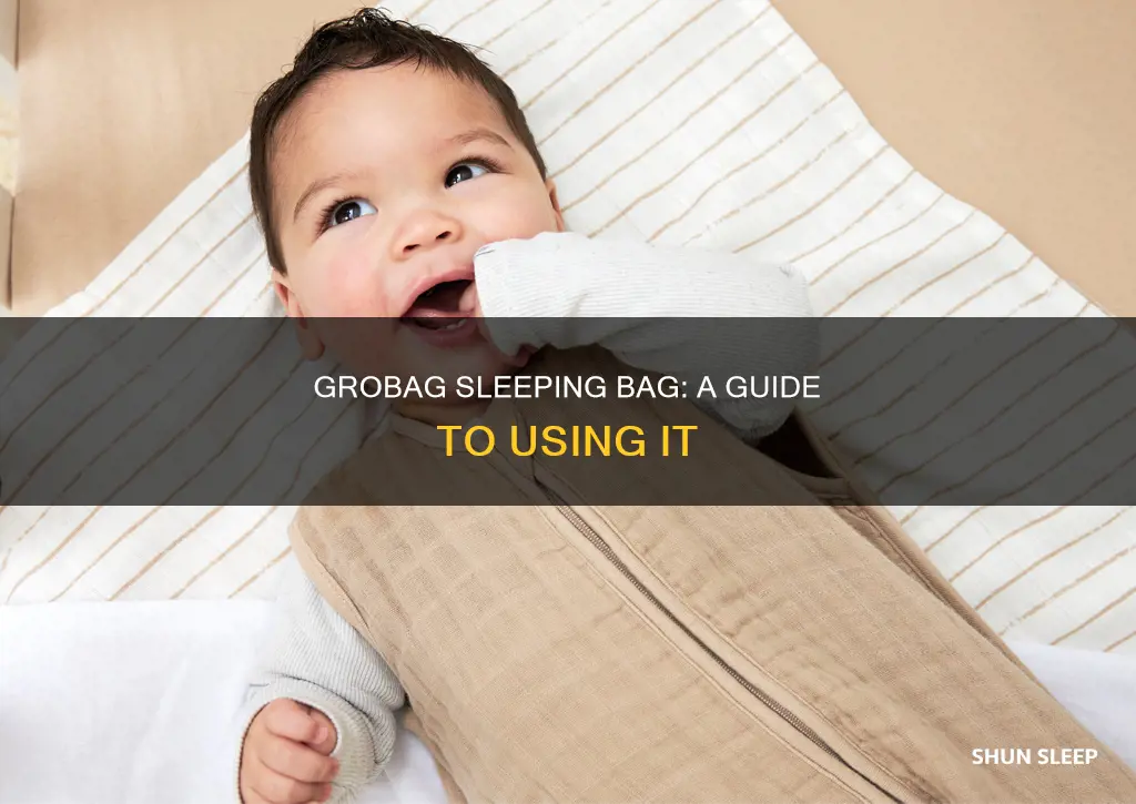 how to use grobag sleeping bag