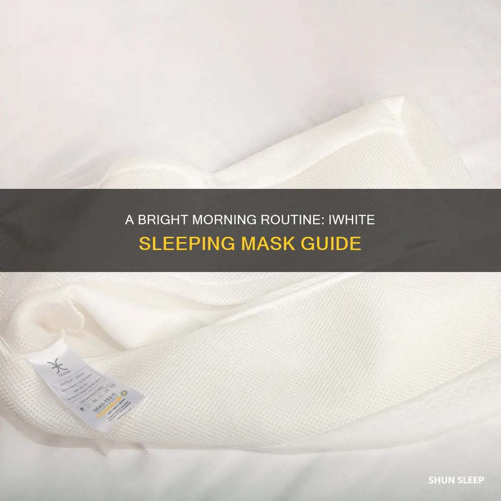 how to use iwhite sleeping mask