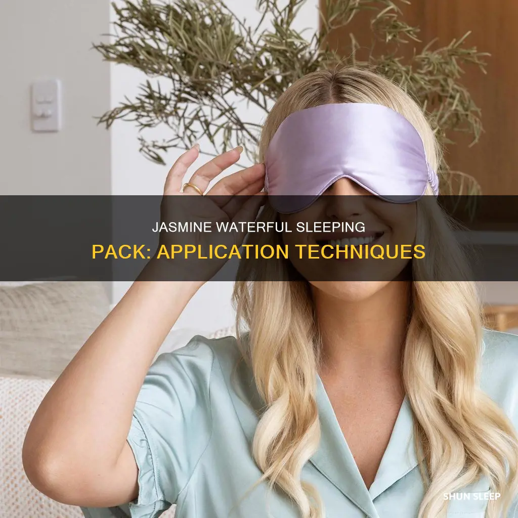 how to use jasmine waterful sleeping pack