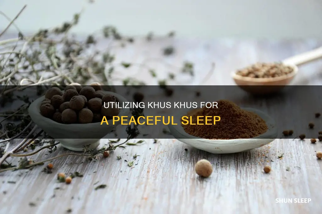 how to use khus khus for sleep