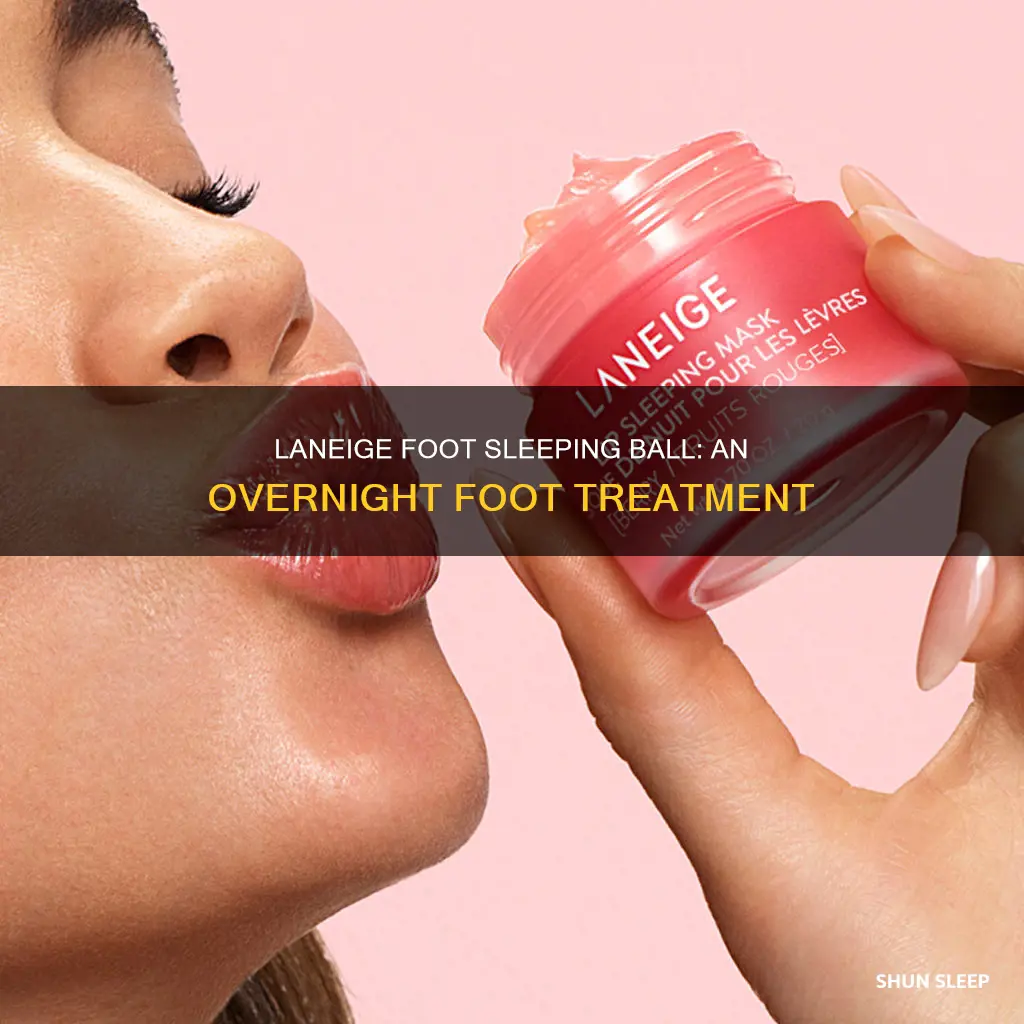 how to use laneige foot sleeping ball