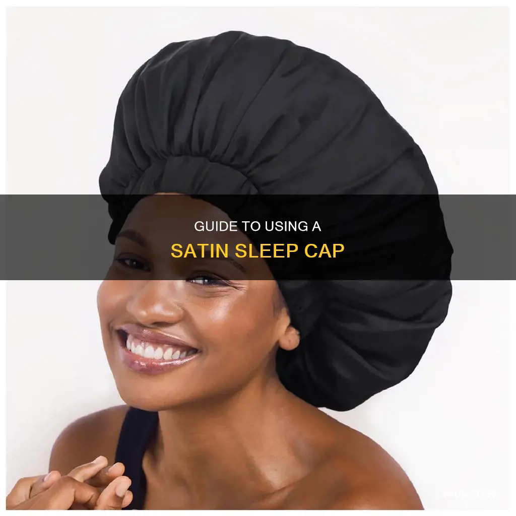 how to use satin sleep cap