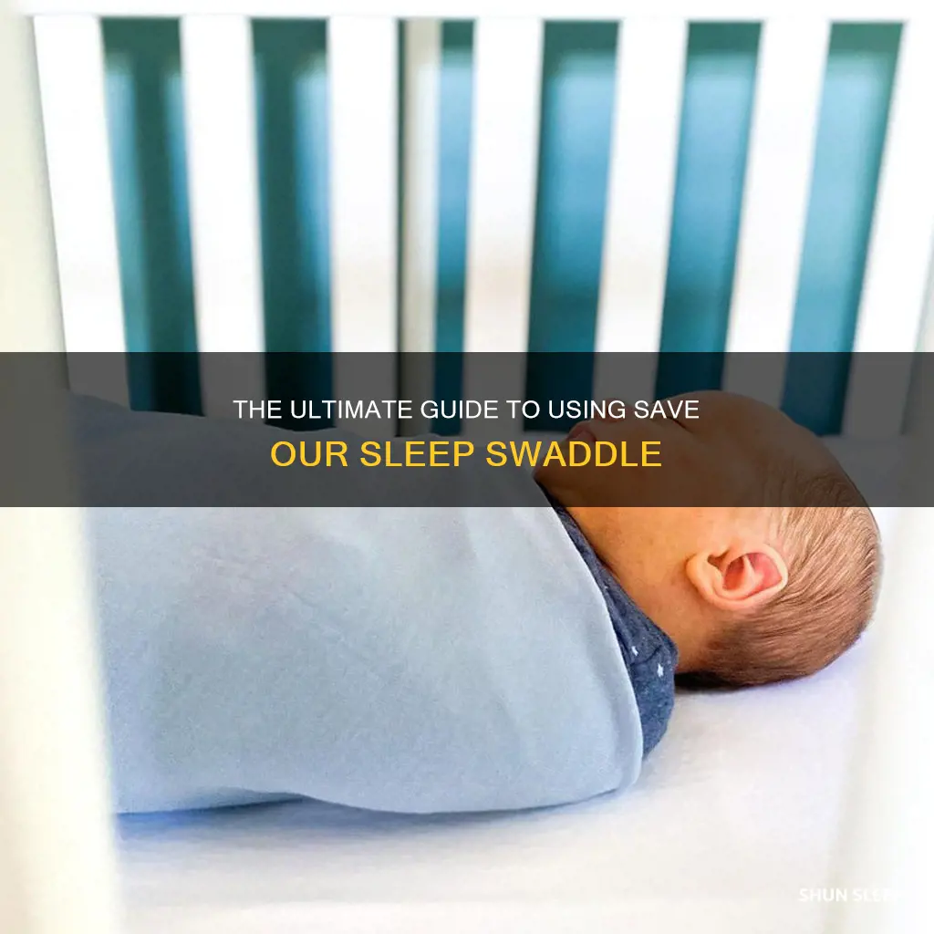 how to use save our sleep swaddle