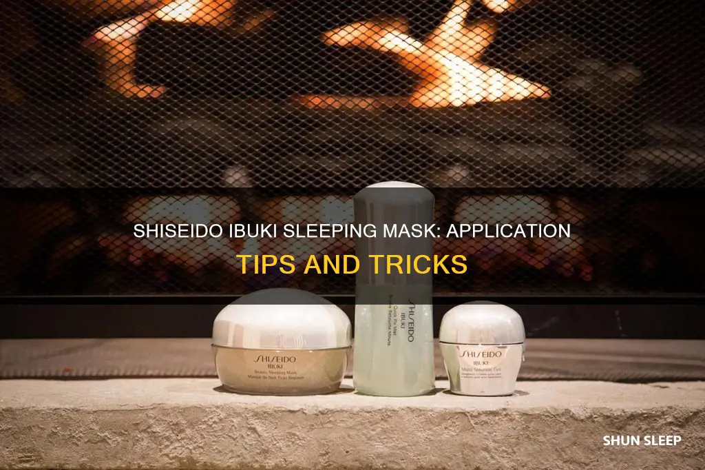 how to use shiseido ibuki sleeping mask