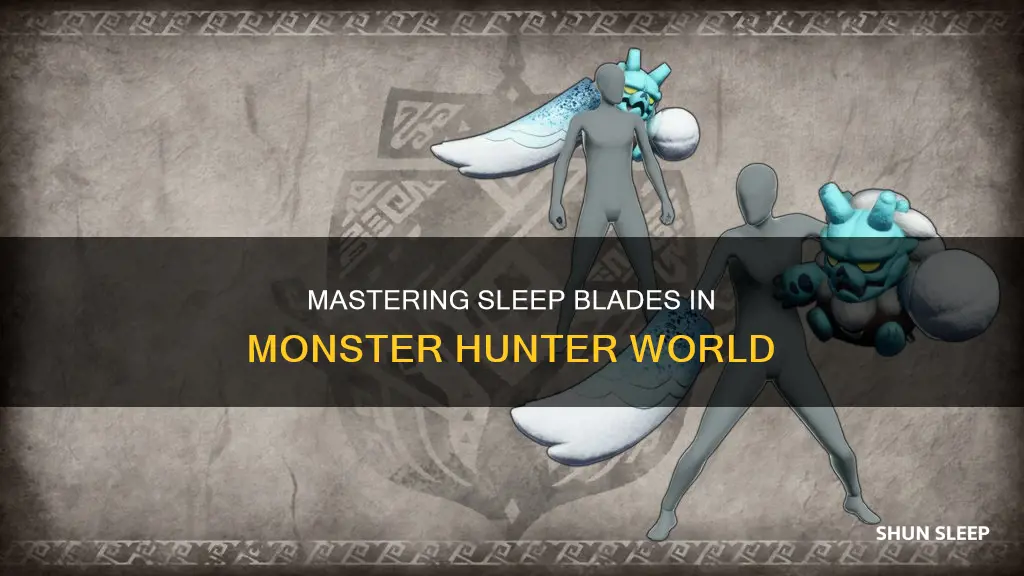 how to use sleep blades in monster hunter world