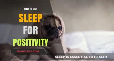 Sleep for Positivity: Embrace the Power of Rest
